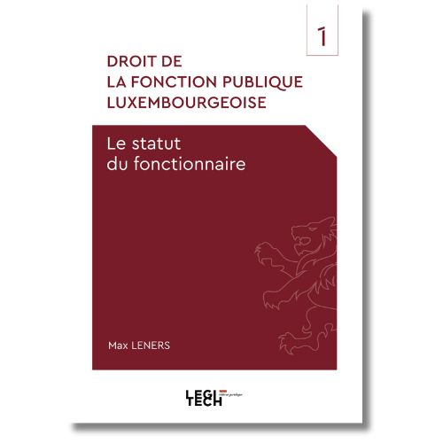 Droit de la fonction publique luxembourgeoise - Le statut du fonctionnaire