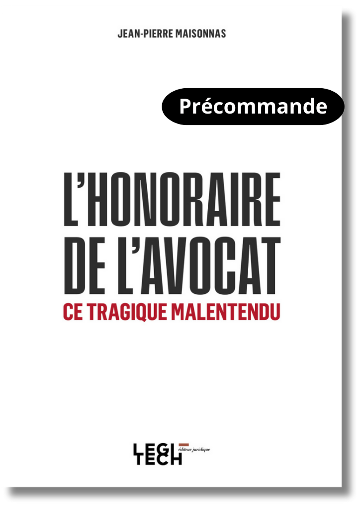 L'honoraire de l'avocat, ce tragique malentendu