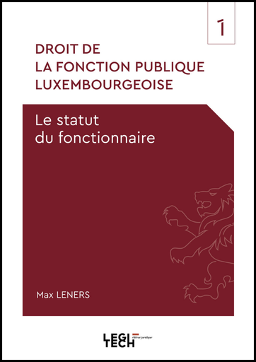 [FAGPUB1] Droit de la fonction publique luxembourgeoise - Le statut du fonctionnaire