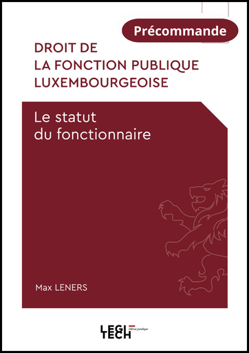 [FAGPUB1] Droit de la fonction publique luxembourgeoise - Le statut du fonctionnaire